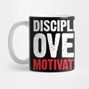 Discipline Over Motivation Mug